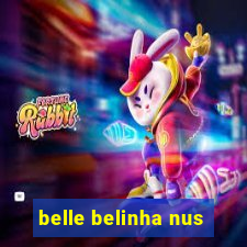 belle belinha nus